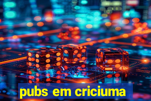 pubs em criciuma